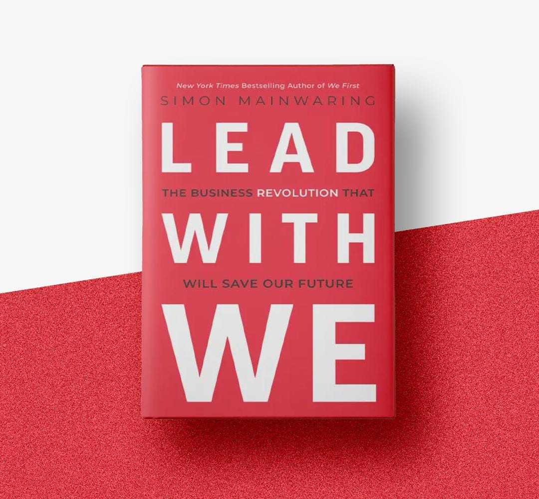 Purpose At Work: Why Your Brand Must “Lead With We” To Drive Growth & Scale Impact (& Even Survive)